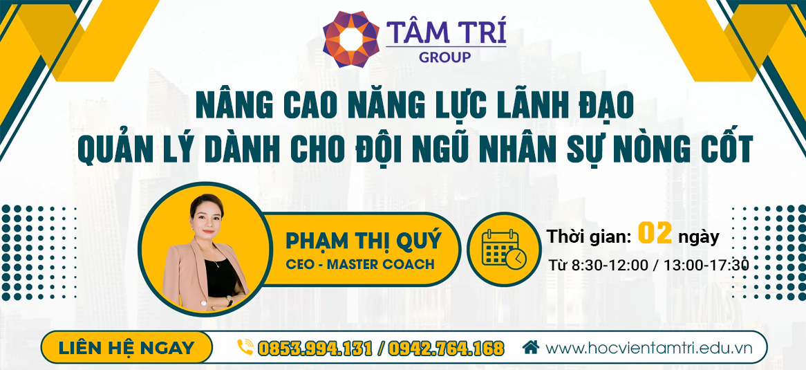 Nâng cao năng lực lãnh đạo, quản lý dành cho đội ngũ nhân sự nòng cốt